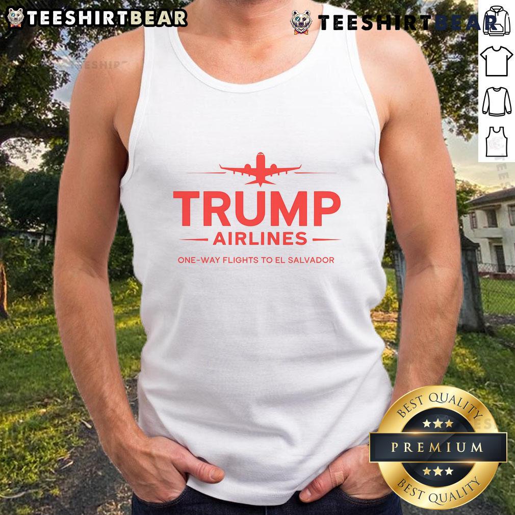 Top Trump Airlines One Way Flights To El Salvador Maga Patriotic Tank Top Top Trump Airlines one-way flights to El Salvador featuring a patriotic tank top design for MAGA supporters.