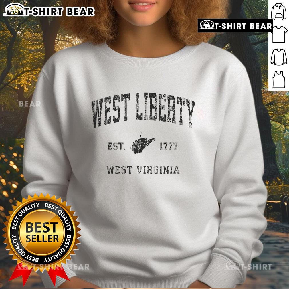 Top West Liberty West Virginia Est 1777 Wv Vintage Athletic Sports Sweatshirt Vintage athletic sweatshirt featuring 'Top West Liberty West Virginia Est 1777' design, perfect for sports enthusiasts.