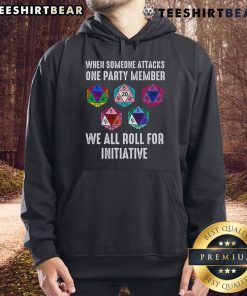 Top graphic hoodie featuring 'When Someone Attacks One Party Member, We All Roll for Initiative' text design.