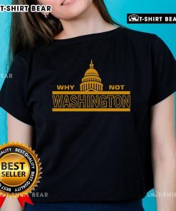 Top Why Not Washington Ladies Tee featuring a stylish design for women, perfect for casual wear and showcasing Washington pride.