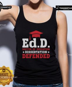 Official Ed.D Doctor of Education Dissertation Defended tank top featuring a stylish design for graduates and educators.