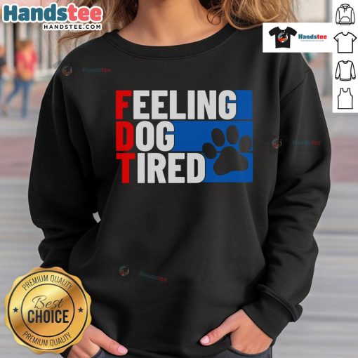 Cozy Nice Feeling Dog Tired sweatshirt featuring a playful dog graphic, perfect for pet lovers and casual wear.
