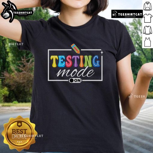 Funny Testing Mode On tee for teachers, perfect for testing day motivation and adding humor to the classroom.