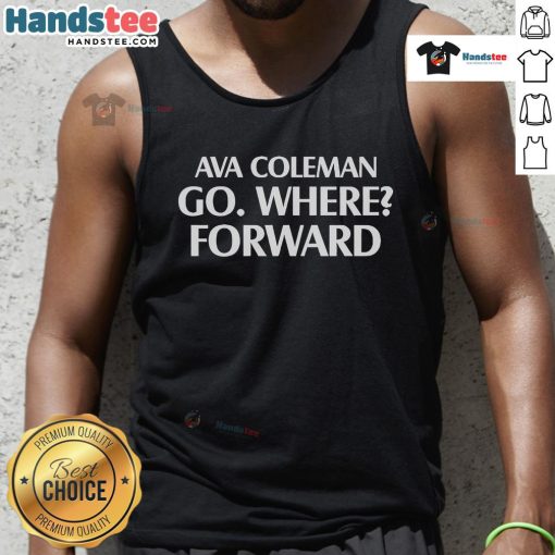 Official Ava Coleman Go Where Forward Tank Top featuring a stylish design ideal for active wear and casual outings.