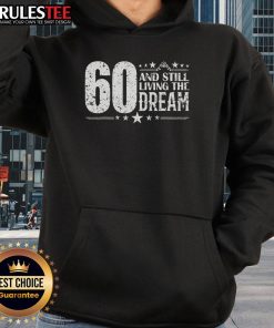 Awesome 60th Birthday hoodie design celebrating 60 years old and living the dream, perfect for milestone celebrations.