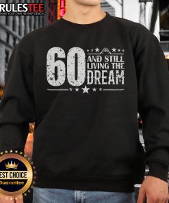 Awesome 60th Birthday sweatshirt for celebrating 60 years old, perfect for living the dream at 60!