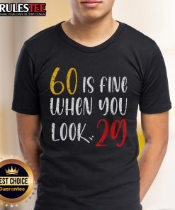 Awesome 60 Is Fine When You Look 29 T-Shirt for 60th Birthday celebration, featuring bold text and fun design.