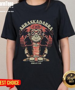 Awesome Abraskadabra Never Let It Die Gorilla Ladies Tee featuring a vibrant gorilla graphic and stylish design.