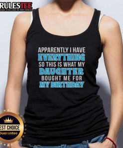 Birthday tank top gift with 'Awesome, Apparently I Have Everything' text, perfect for celebrating special occasions.