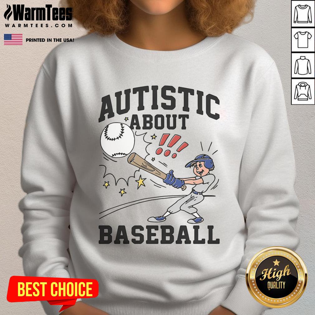 Awesome Autistic About Baseball Illustration Sweatshirt