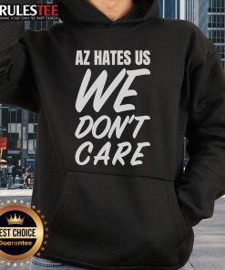 Awesome AZ Hates Us We Don't Care Hoodie in black, showcasing bold text design for casual streetwear style.