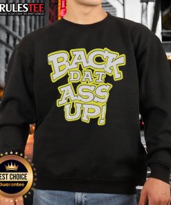 Awesome Back Dat Ass Up Sweatshirt featuring a fun graphic design, perfect for stylish casual wear.