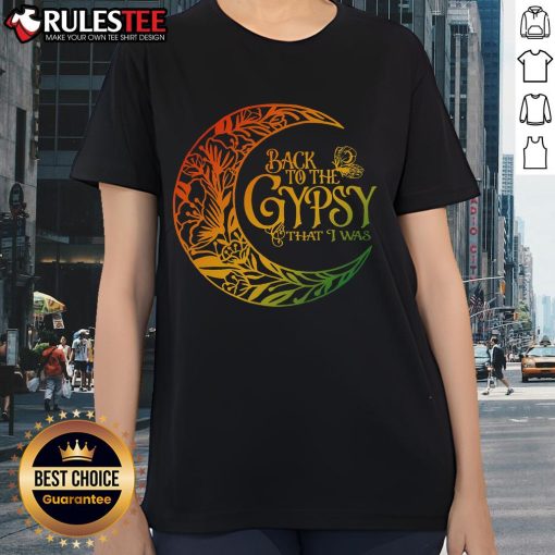 Awesome Back To The Gypsy That I Was Ladies Tee featuring a stylish design for casual wear and music lovers.