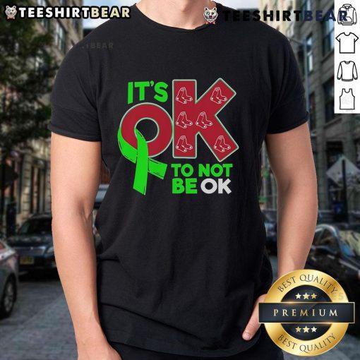 Awesome Boston Red Sox 'It's Ok To Not Be Ok' T-Shirt, featuring team colors and logo, perfect for fans and mental health awareness.