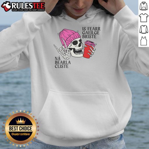 Awesome Broken Irish is Better Than Clever English hoodie with a skull design, perfect for fans of unique Irish phrases.
