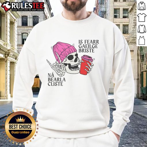 Alt Text: Awesome Broken Irish is Better Than Clever English Phrase sweatshirt featuring a skull design in vibrant colors.