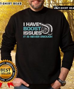 Awesome racing car lover sweatshirt with 'Boost Issues' graphic, perfect for motorsport enthusiasts and car aficionados.
