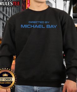 Awesome sweatshirt directed by Michael Bay featuring bold graphics and a stylish design for fans of his films.