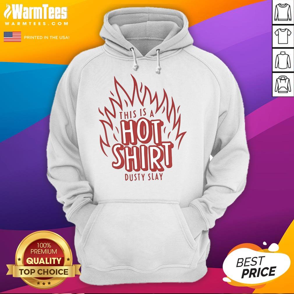 Awesome Dusty Slay This Is A Hot Hoodie Awesome Dusty Slay hoodie in a trendy design, perfect for stylish casual wear and cozy comfort.