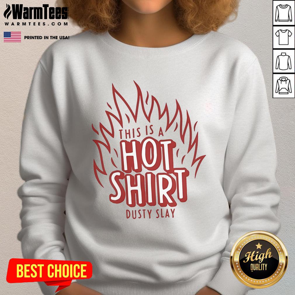 Awesome Dusty Slay This Is A Hot Sweatshirt Awesome dusty slay sweatshirt featuring a trendy design, perfect for stylish and cozy outfits.