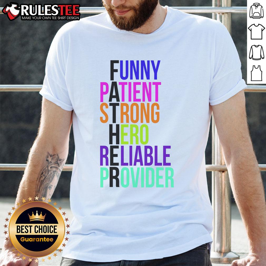 Awesome Father Patient Strong Hero Provider T Shirt Awesome Father Patient Strong Hero Provider T-Shirt featuring a bold design celebrating dads as everyday heroes.