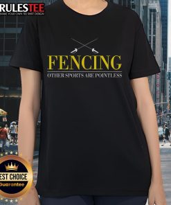 Awesome Fencing Ladies Tee showcasing a bold design, perfect for enthusiasts who believe other sports are pointless.