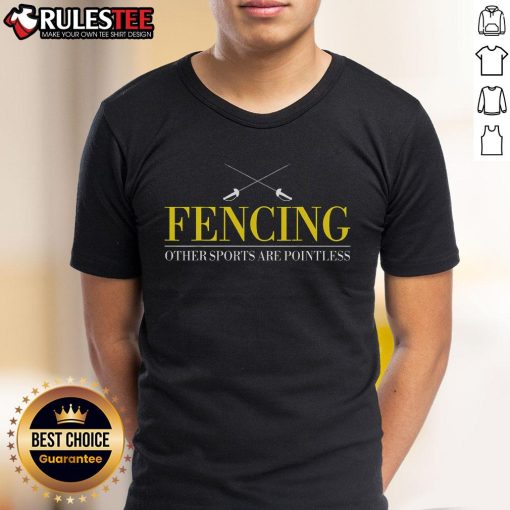 Awesome Fencing Others Sports Are Pointless T-Shirt featuring a bold design for fencing enthusiasts and sports lovers.