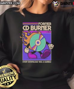 Awesome former CD burner sweatshirt featuring a playful design celebrating every download as a game.