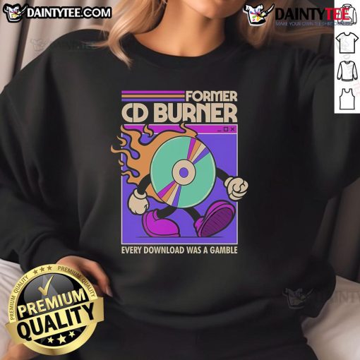 Awesome former CD burner sweatshirt featuring a playful design celebrating every download as a game.
