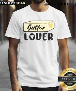 Awesome Funny Butter Lover T-Shirt featuring a humorous butter graphic, perfect for foodies and butter enthusiasts.