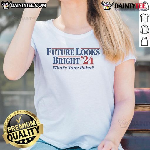 Awesome Future Looks Bright 2024 Election Ladies Tee with vibrant design promoting positive change and engagement.