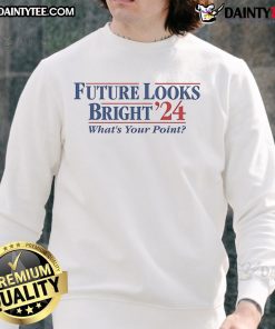 Awesome Future Looks Bright 2024 Election sweatshirt featuring bold graphics and vibrant colors, perfect for political supporters.
