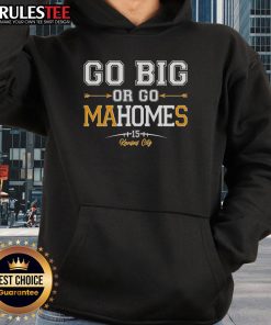 Awesome Go Big Or Go Mahomes 15 Kansas City Hoodie featuring bold design and team colors, perfect for fans.