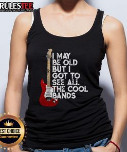 Cool guitar tank top featuring 'I may be old, but I got to see all the cool bands' design for music lovers.