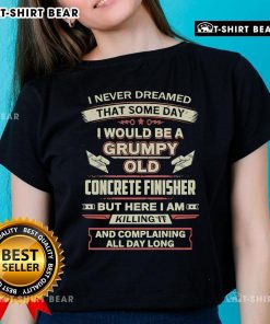 Grumpy old concrete finisher ladies tee, showcasing a humorous design about unexpected career paths.