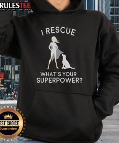 Awesome I Rescue What's Your Superpower Hoodie in vibrant colors, perfect for pet lovers and superhero fans.