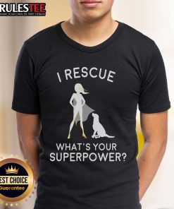 Awesome I Rescue What's Your Superpower T-Shirt featuring a vibrant design perfect for animal lovers and superhero fans.