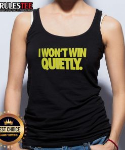Awesome I Won't Win Quietly Tank Top featuring a bold graphic design, perfect for casual wear and motivational style.