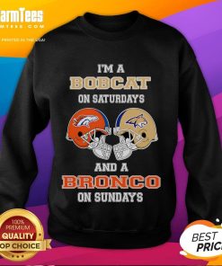 Awesome Im A Bobcats On Saturdays And A Bronco On Sundays Sweatshirt featuring a stylish design for sports fans.