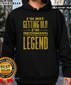 Awesome I'm Not Old I'm Becoming A Legend Novelty Hoodie in stylish design, perfect for casual wear and gifting.