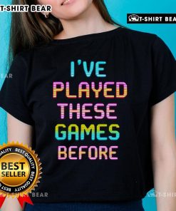 Awesome I've Played These Games Before Retro Gamer Ladies Tee featuring vintage gaming graphics and stylish design.