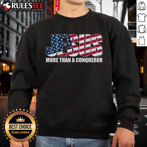 Awesome Jesus More Than A Conqueror sweatshirt featuring a bold design, perfect for faith-inspired fashion.