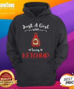 Awesome Just A Girl Who Loves Ketchup Hoodie featuring a fun design with ketchup graphics, perfect for casual wear.