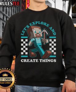 Alt Text: Steve from Minecraft wearing an Awesome Let's Explore and Create Things sweatshirt, perfect for fans and gamers.