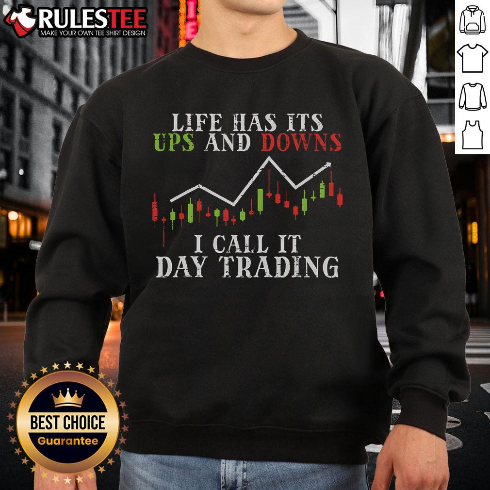Awesome Life Ups And Downs Day Trading Crypto Stock Market Trader Sweatshirt Alt Text: Awesome Life Ups and Downs sweatshirt for day trading, featuring a crypto stock market trader design.