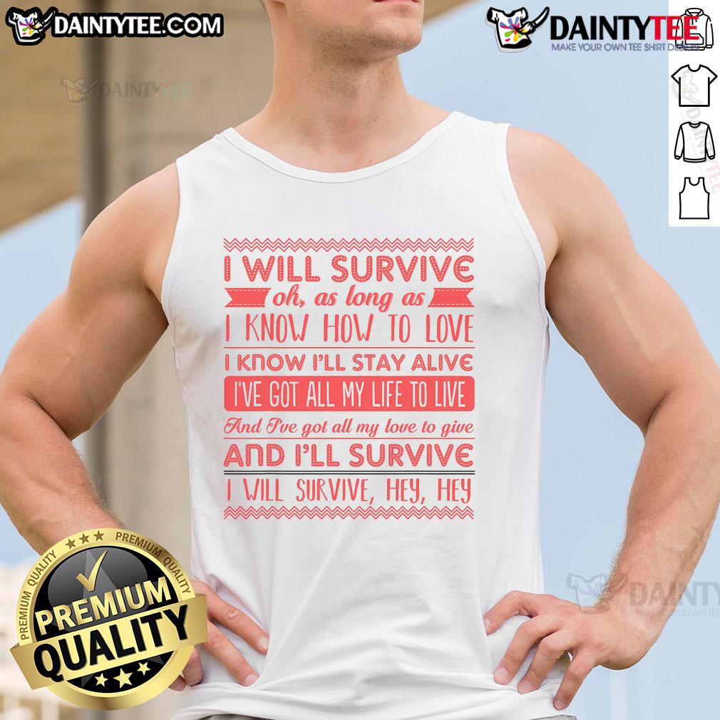 Awesome Lyriclyfe I Will Survive Tank Top Awesome Lyriclyfe I Will Survive tank top featuring bold graphic design and vibrant colors for stylish casual wear.