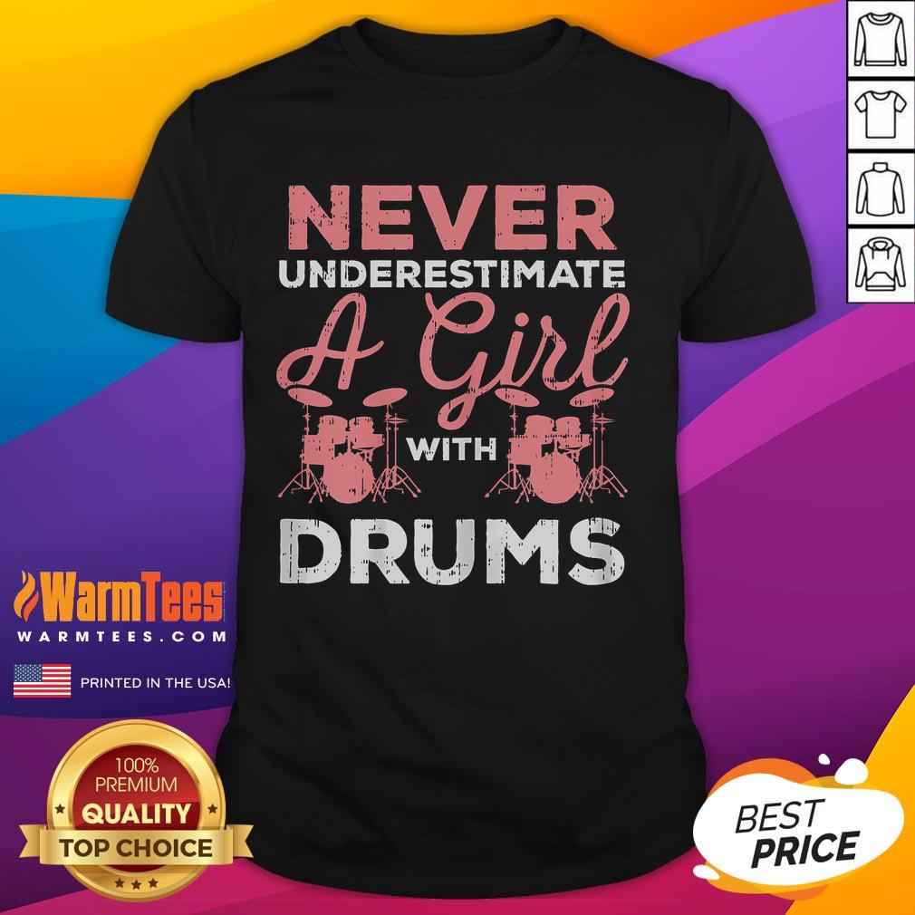 Awesome Never Underestimate A Girl With Drums T Shirt Alt Text: Awesome Never Underestimate A Girl With Drums T-Shirt featuring a bold graphic design and vibrant colors for music lovers.