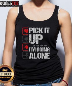 Awesome Pick It Up I'm Going Alone Tank Top in vibrant colors, perfect for casual outings and summer wear.