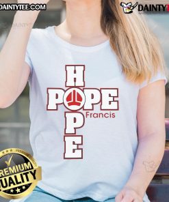 Awesome Pope Francis Hope Ladies Tee featuring a stylish design that embodies faith and inspiration for women.