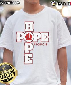 Awesome Pope Francis Hope T-Shirt featuring vibrant design and inspirational message for fans of the Pope and faith.